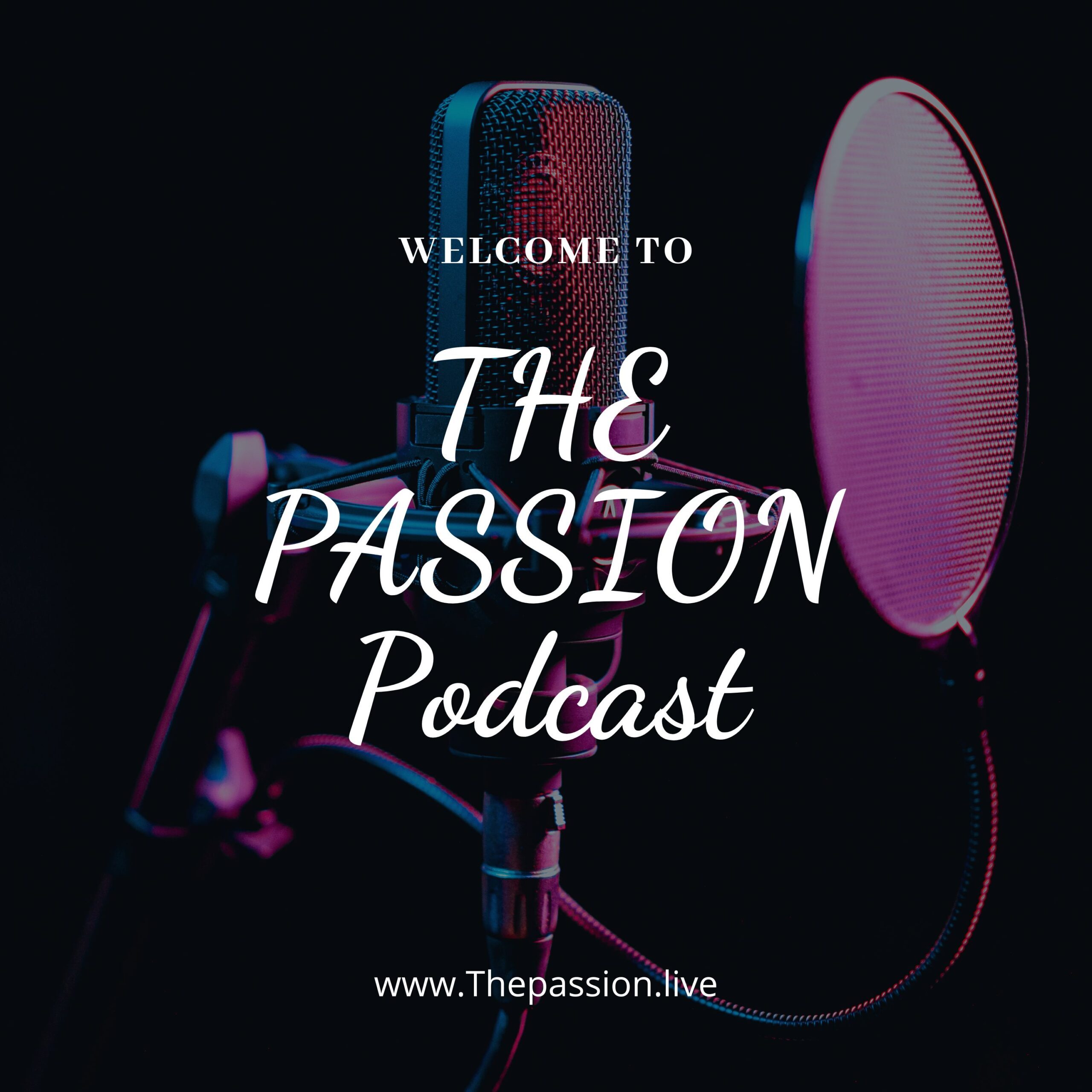 Wellcome to the Passion podcast